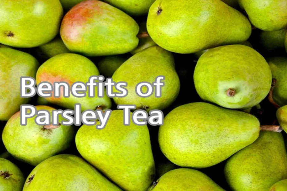 Benefits of Parsley Tea