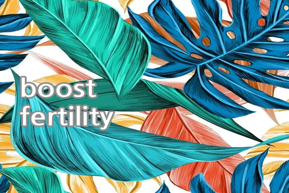 boost fertility