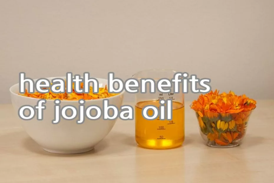 health benefits of jojoba oil