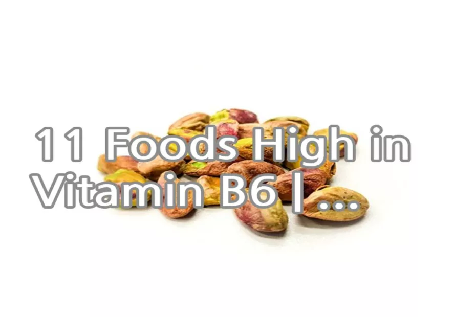11 Foods High in Vitamin B6 | pyridoxal