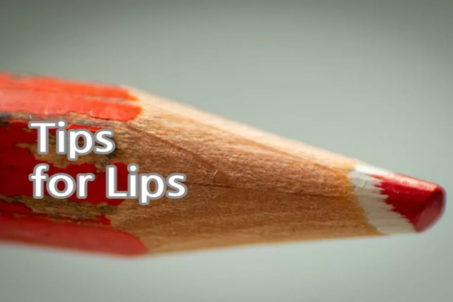 Tips for Lips